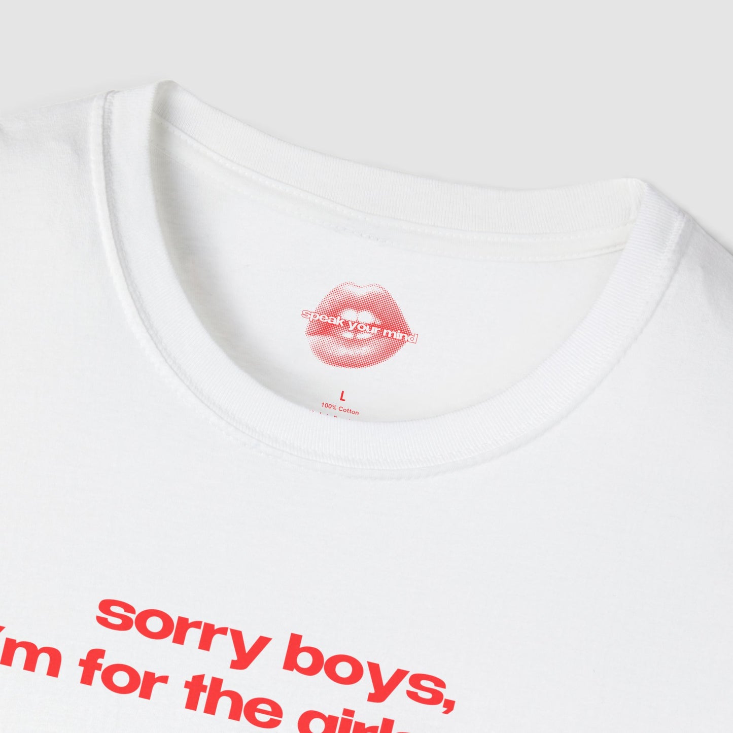 "Sorry Boys, I'm For The Girls Too." | Text Only | T-Shirt