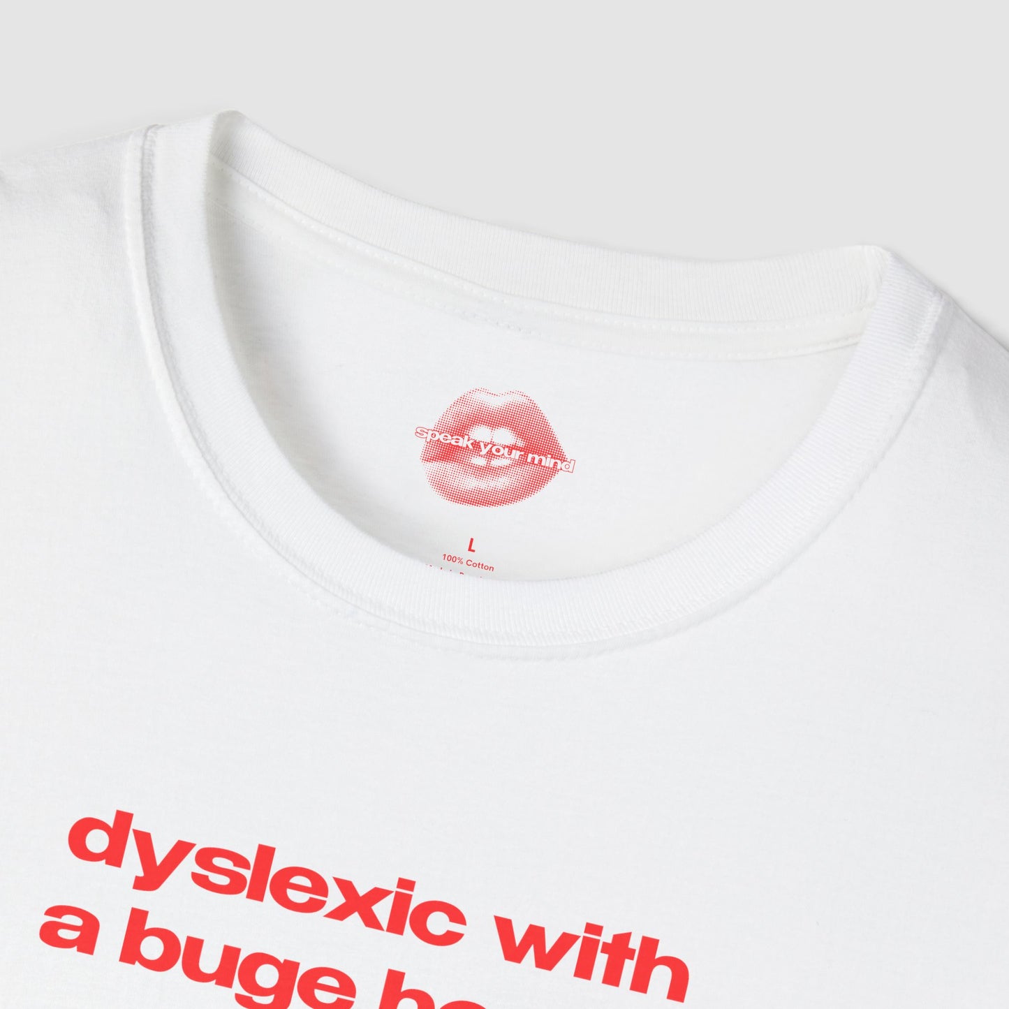 "Dyslexic With A Buge Hooty." | Text Only | T-Shirt