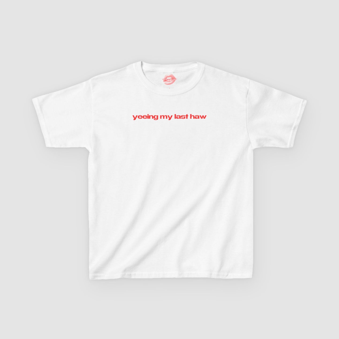 "Yeeing My Last Haw" | Text Only | Baby Tee
