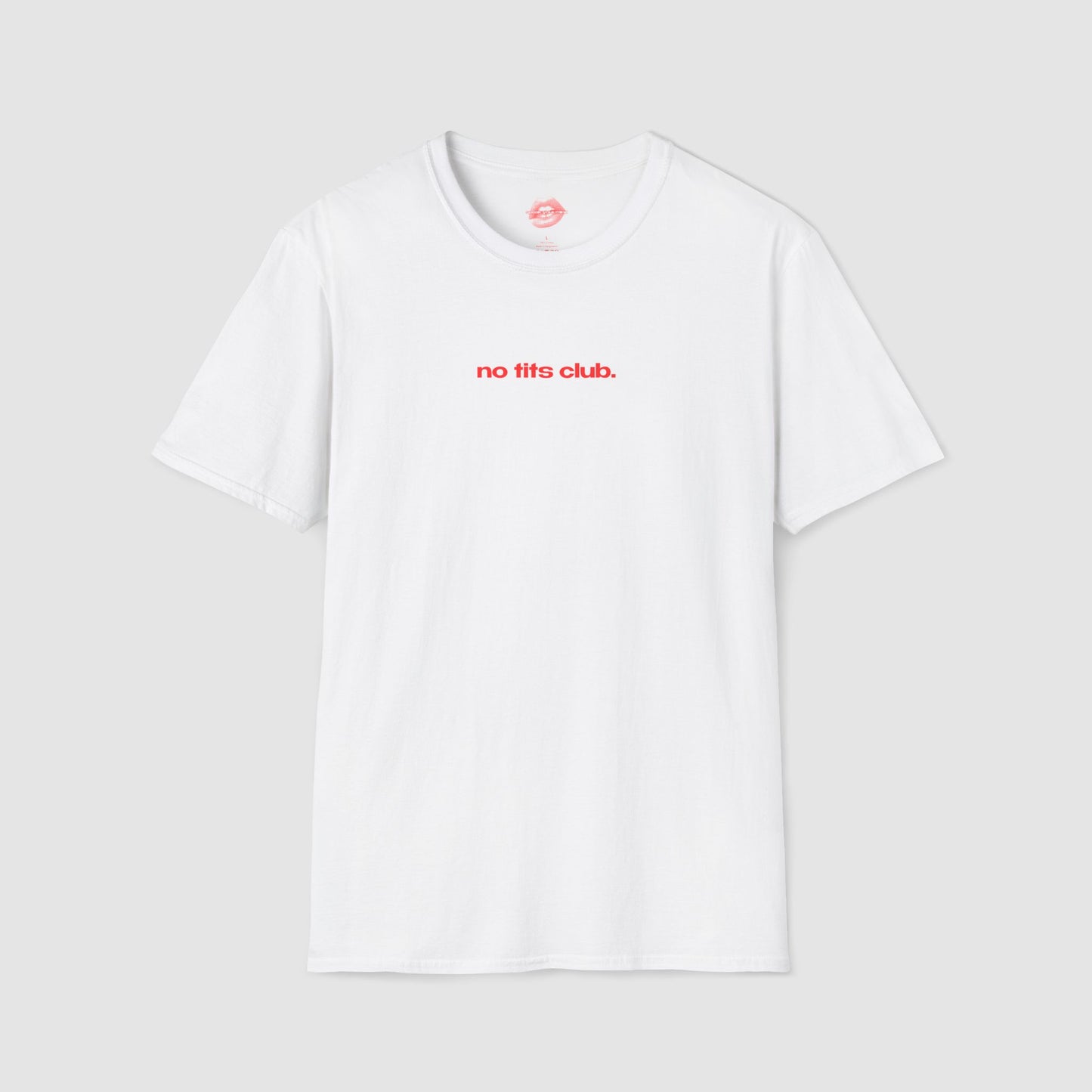 "No Tits Club." | Text Only | T-Shirt