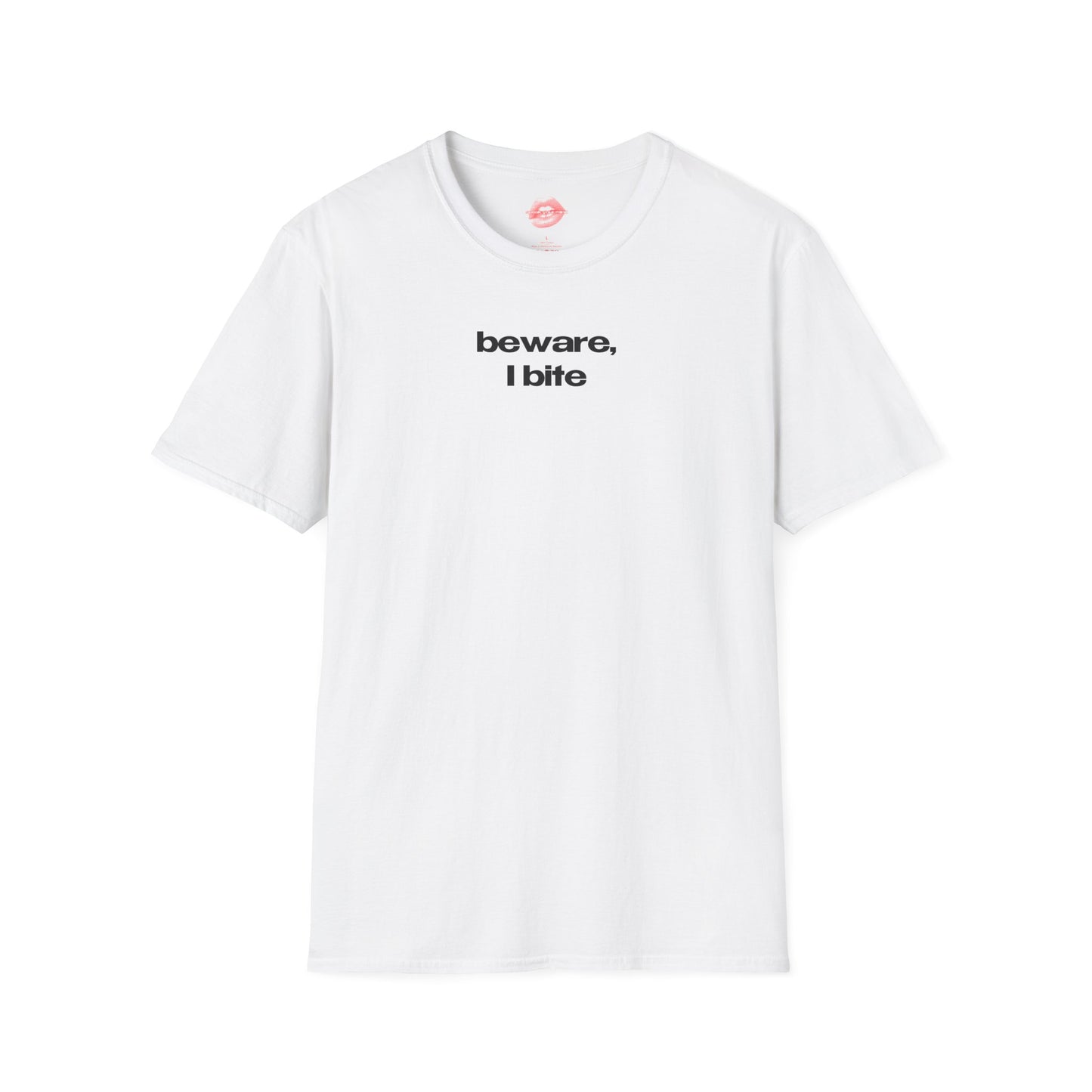 ”Beware, I Bite” | Text Only | T-Shirt