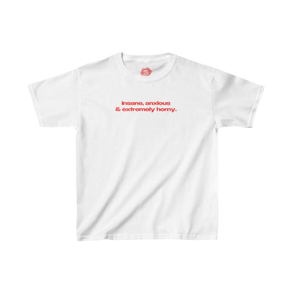 "Insane, Anxious & Extremely Horny." | Text Only | Baby Tee