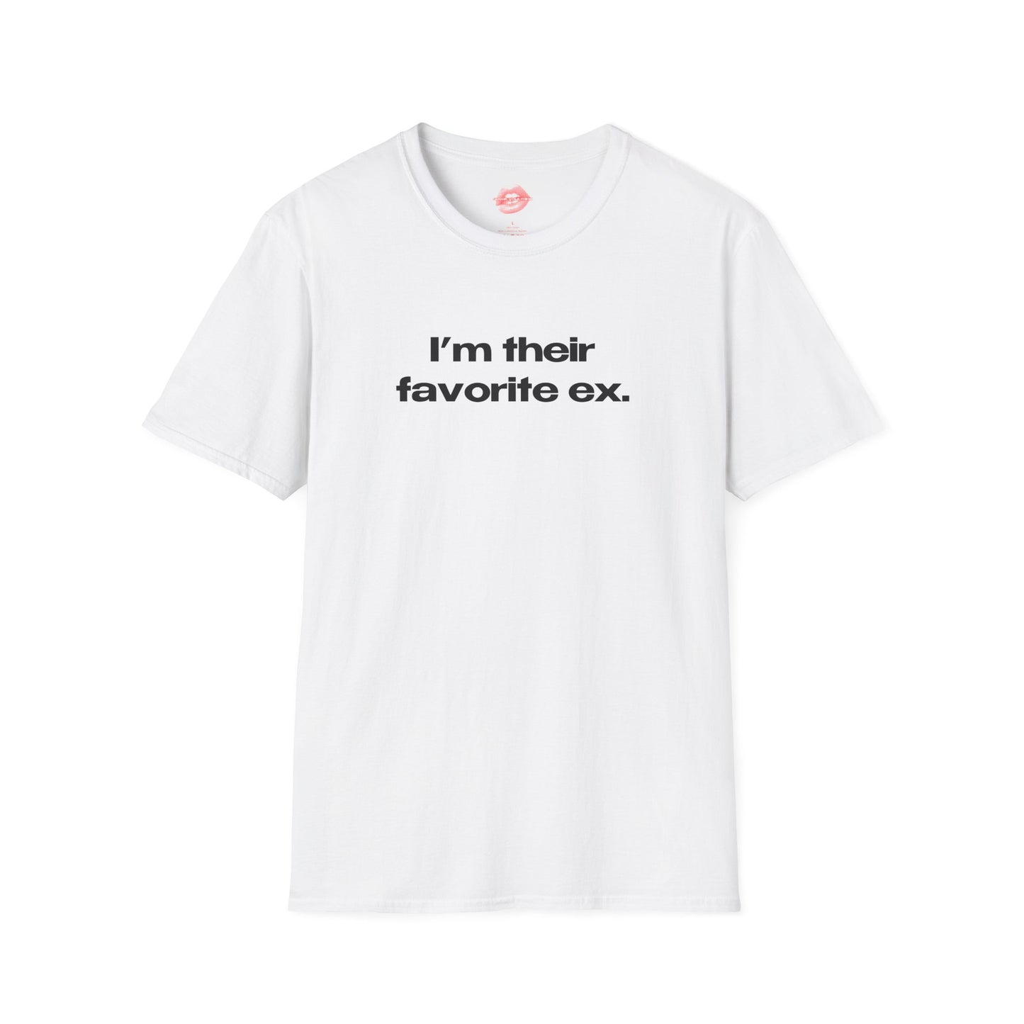 "I'm Their Favorite Ex." | Text Only | T-Shirt