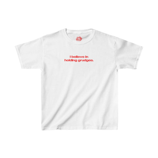 "I Believe In Holding Grudges." | Text Only | Baby Tee