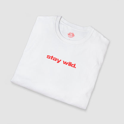 "Stay Wild." | Text Only | T-Shirt