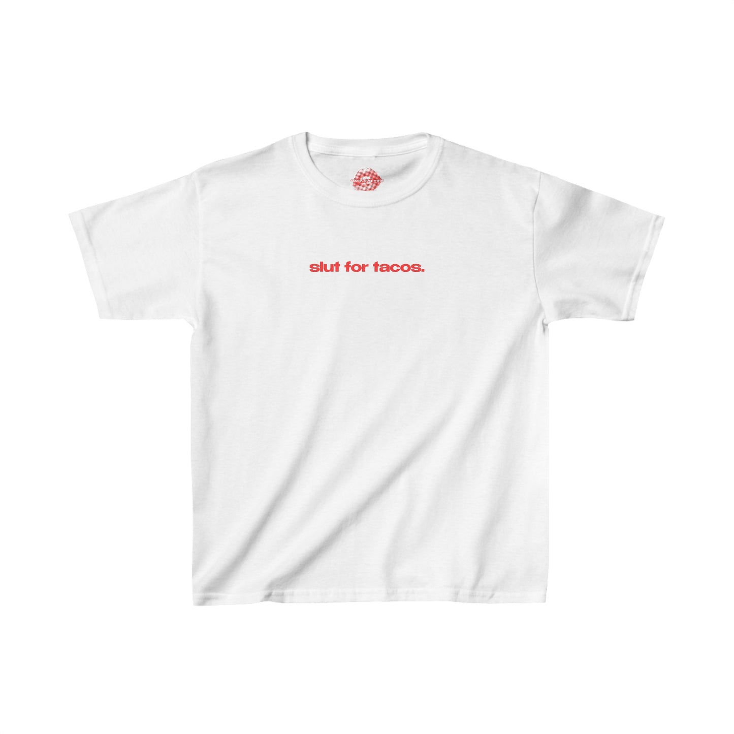 "Slut For Tacos." | Text Only | Baby Tee