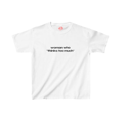 "Woman Who *Thinks Too Much*" | Text Only | Baby Tee