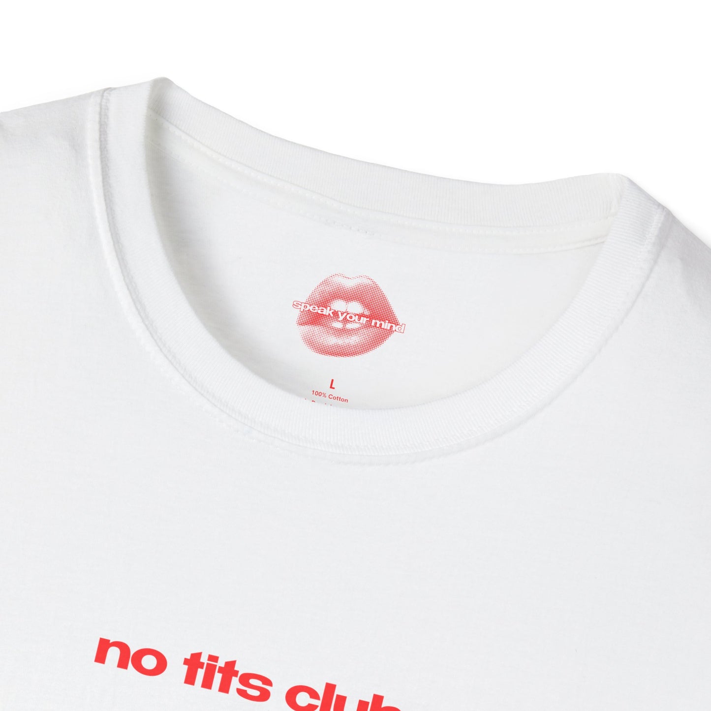 "No Tits Club." | Text Only | T-Shirt