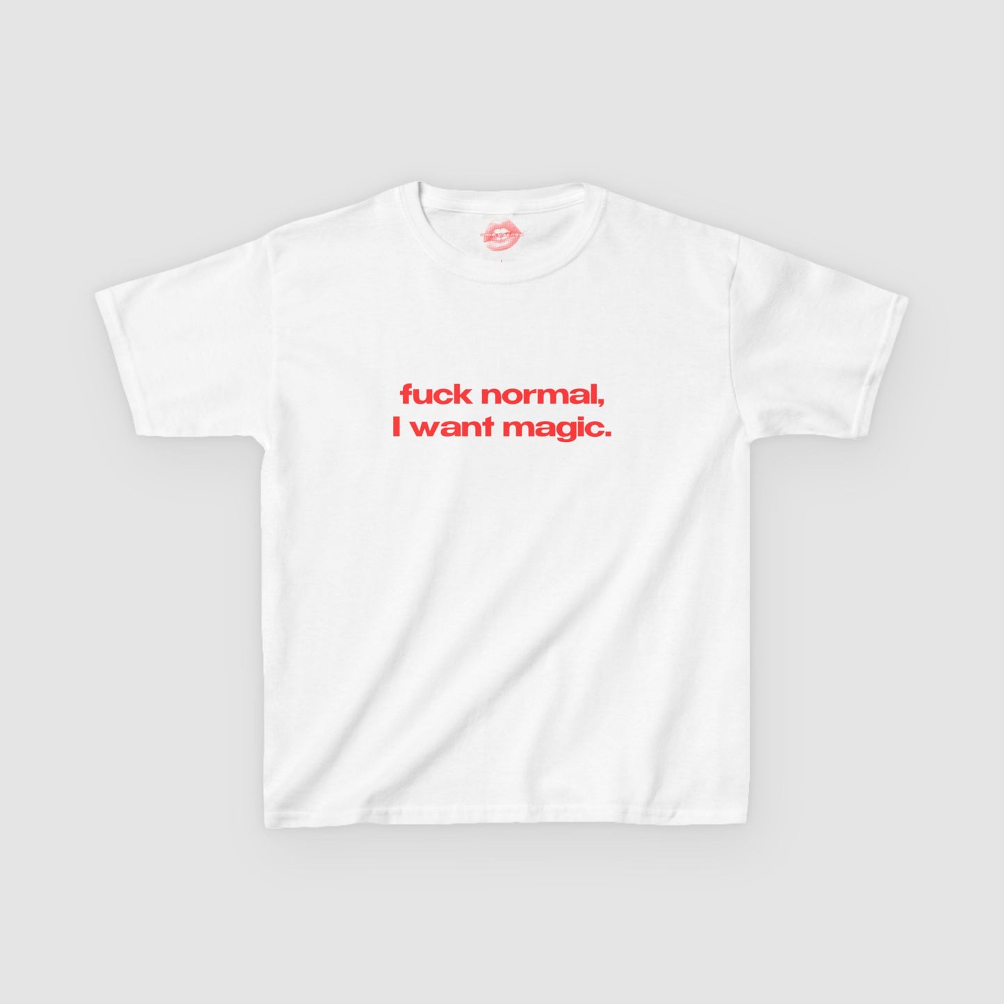 "Fuck Normal, I Want Magic." | Text Only | Baby Tee