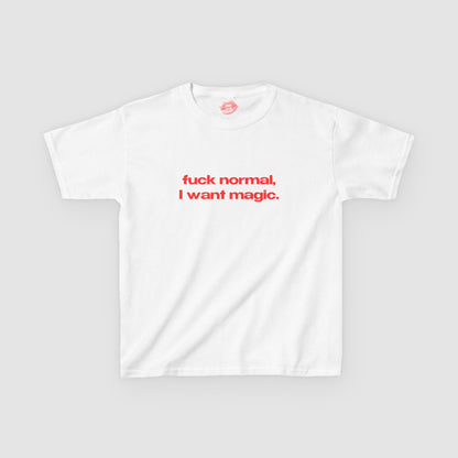 "Fuck Normal, I Want Magic." | Text Only | Baby Tee
