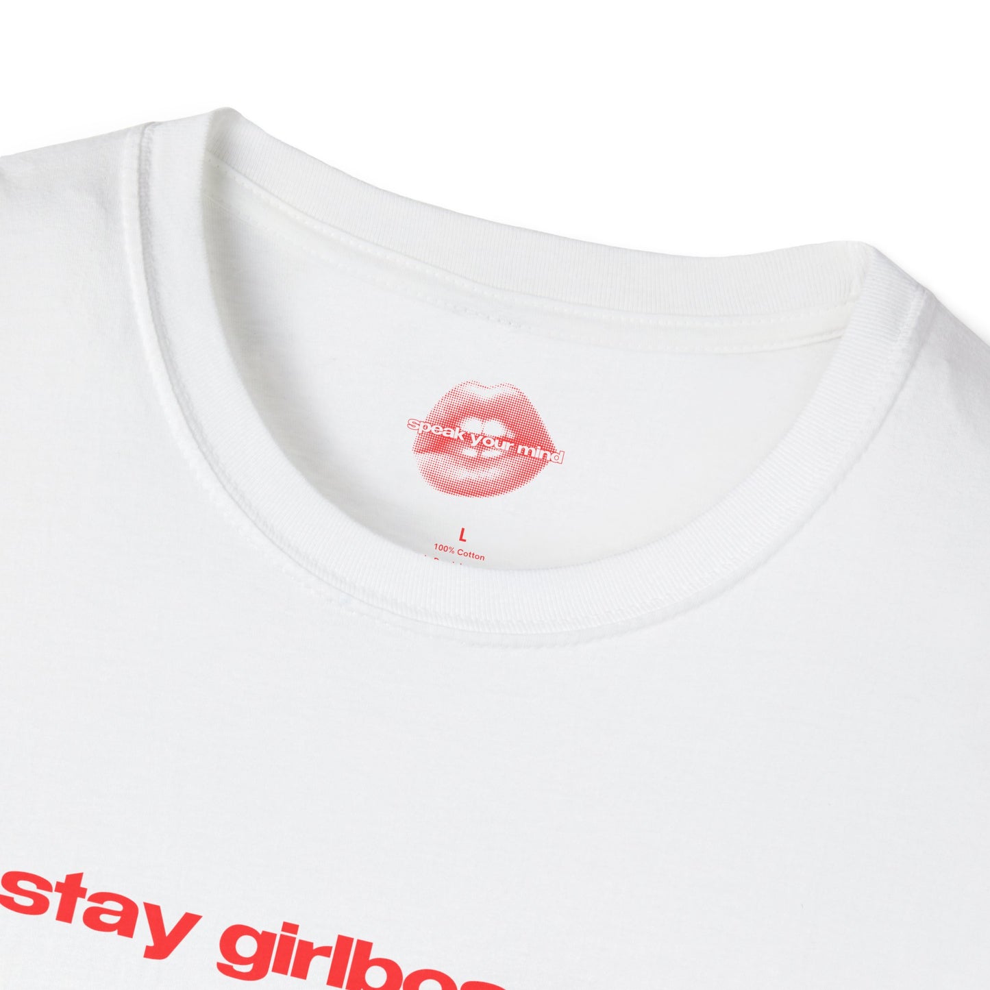 "Stay Girlbossing." | Text Only | T-Shirt