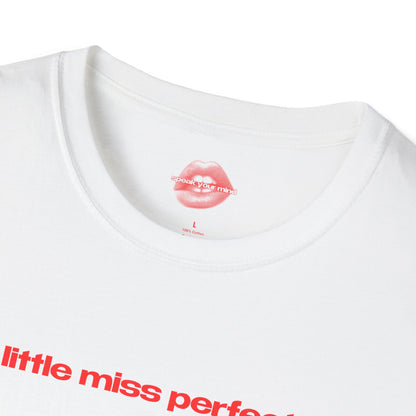 "Little Miss Perfect." | Text Only | T-Shirt