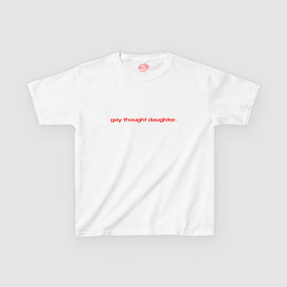 "Gay Thought Daughter." | Text Only | Baby Tee