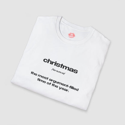 "Christmas - The Most Argument-Filled Time Of The Year." | Text Only | T-Shirt