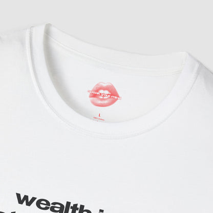 "Wealth Is A State Of Mind." | Text Only | T-Shirt