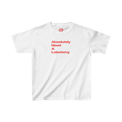 "Absolutely Need A Lobotomy." | Text Only | Baby Tee