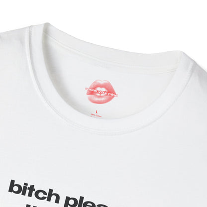 "Bitch Please, I'm A Leo." | Text Only | T-Shirt