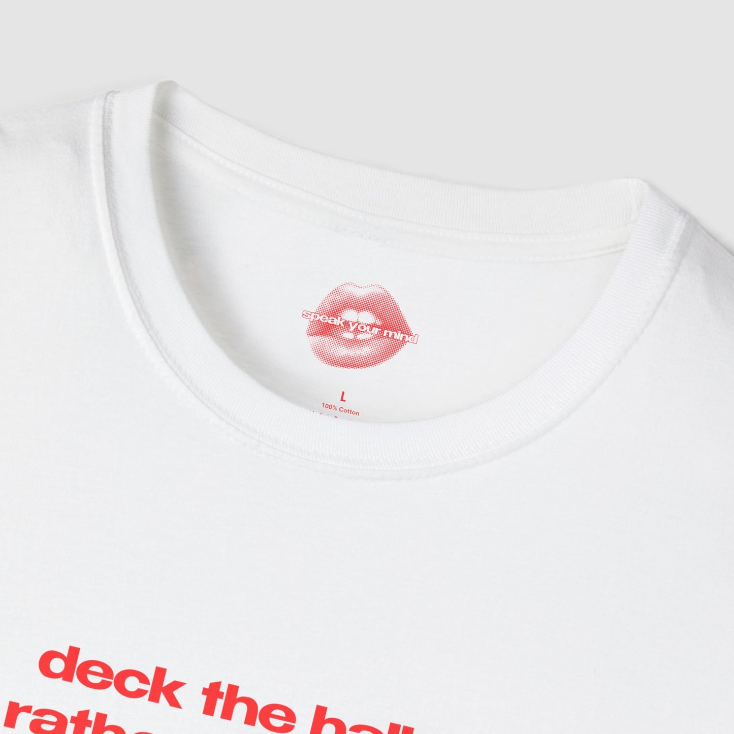 "Deck The Halls? I'd Rather Deck People." | Text Only | T-Shirt