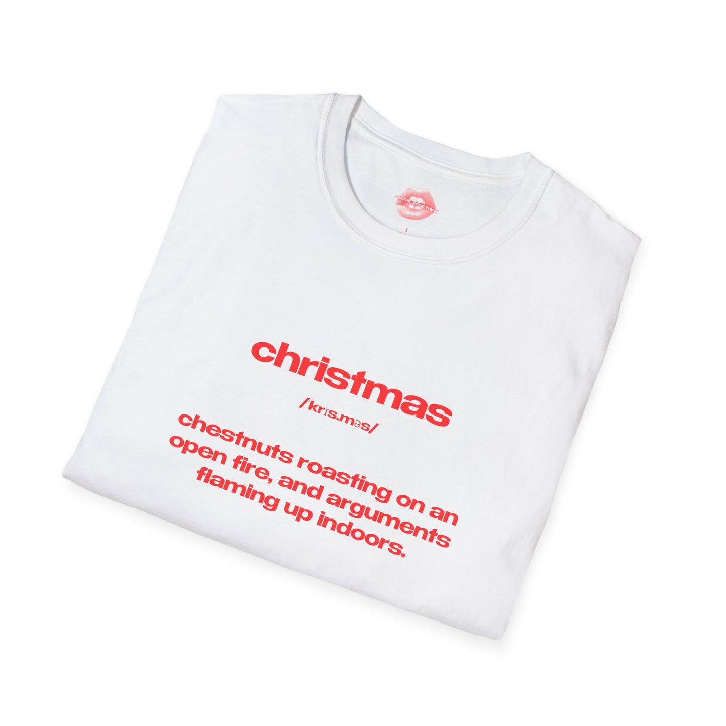 "Christmas - Chestnuts Roasting On An Open Fire, And Arguments Flaming Up Indoors." | Text Only | T-Shirt