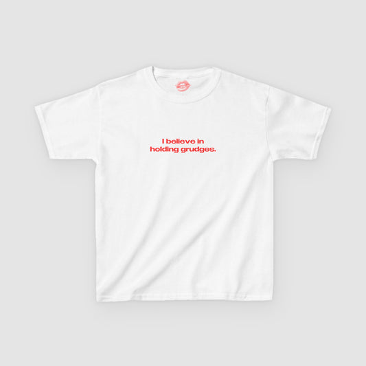 "I Believe In Holding Grudges." | Text Only | Baby Tee