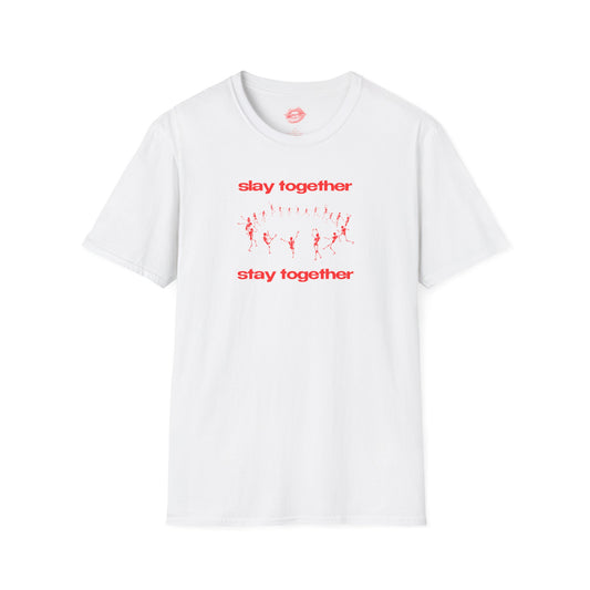 ”Slay Together Stay Together” | Group of Skeletons | T-Shirt