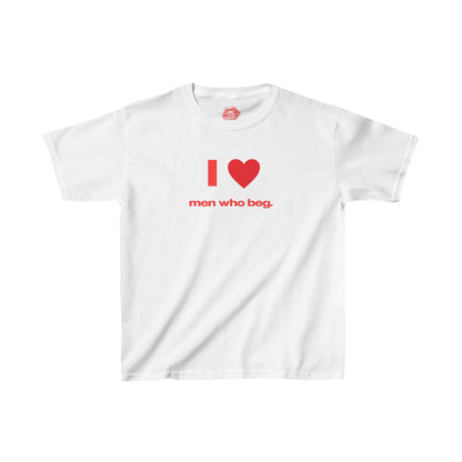 "I Love Men Who Beg." | Heart | Baby Tee