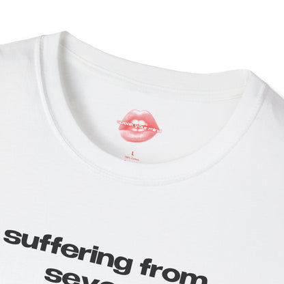 "Suffering From Severe SLAY-DHD." | Text Only | T-Shirt