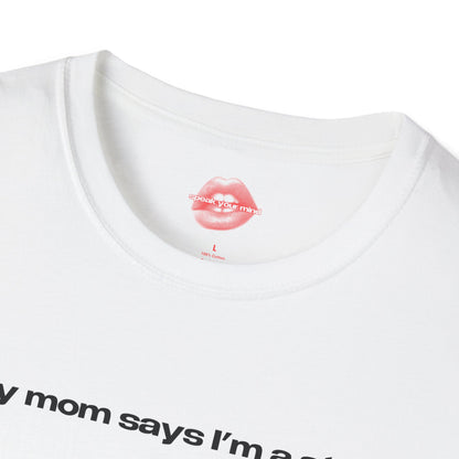 "My Mom Says I'm A Star." | Text Only | T-Shirt