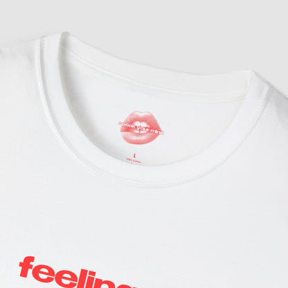 "Feelings? I Had Those Once, But Now I Can't Seem To Find Them." | Text Only | T-Shirt
