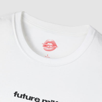 "Future Milf." | Text Only | T-Shirt