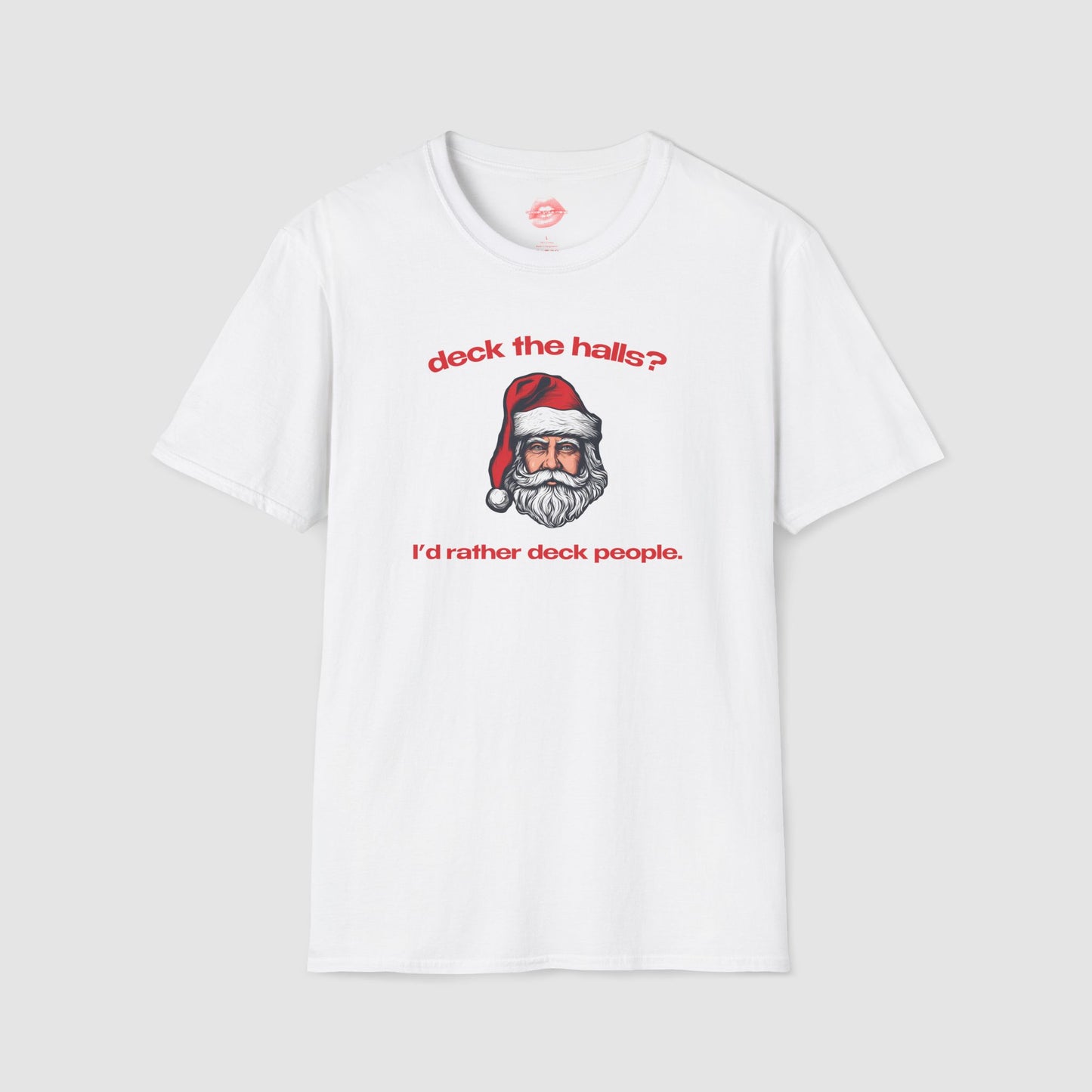 "Deck The Halls? I'd Rather Deck People." | Santa | T-Shirt