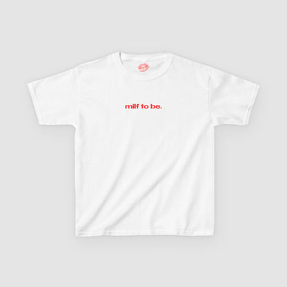 "Milf To Be." | Text Only | Baby Tee
