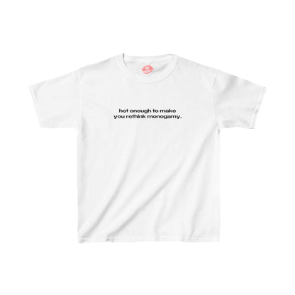 "Hot Enough To Make You Rethink Monogamy." | Text Only | Baby Tee