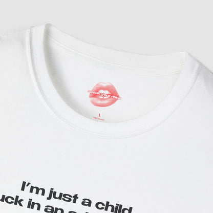 "I'm Just A Child, Stuck In An Adult's Body." | Text Only | T-Shirt