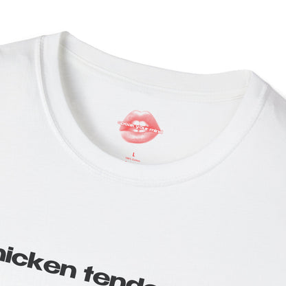 "Chicken Tender Slut." | Text Only | T-Shirt