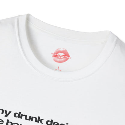 "My Drunk Decisions Are Barely Any Worse Than My Sober Ones." | Text Only | T-Shirt