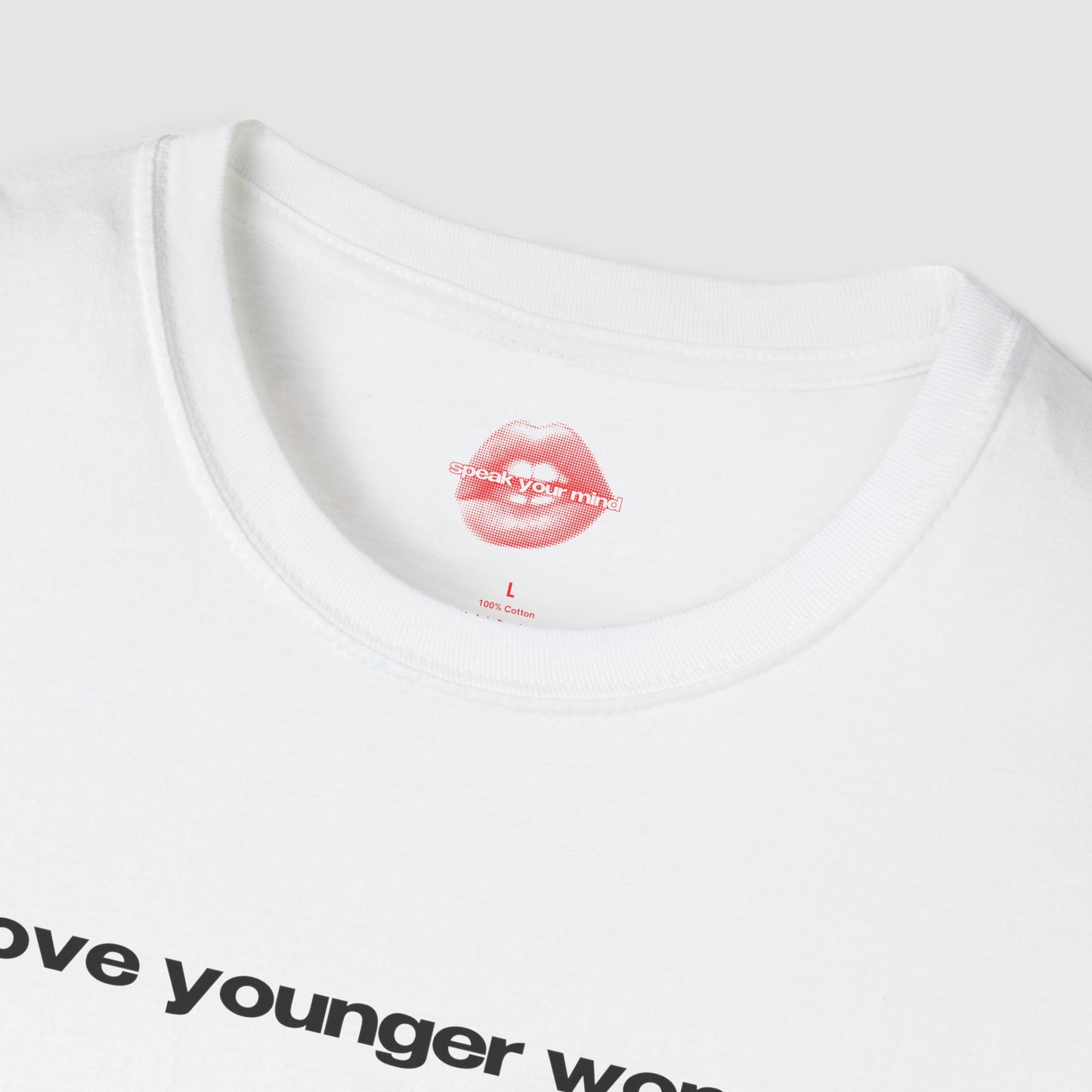"I Love Younger Women." | Text Only | T-Shirt
