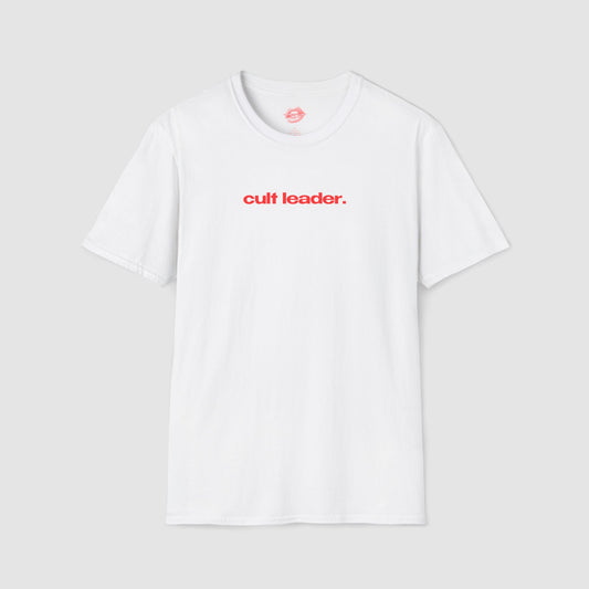 "Cult Leader." | Text Only | T-Shirt