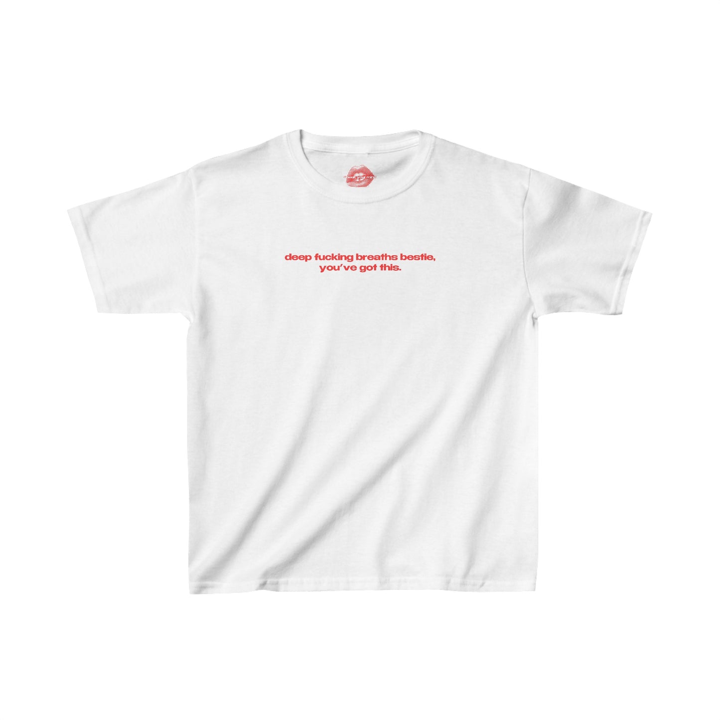 "Deep Fucking Breaths Bestie, You've Got This." | Text Only | Baby Tee