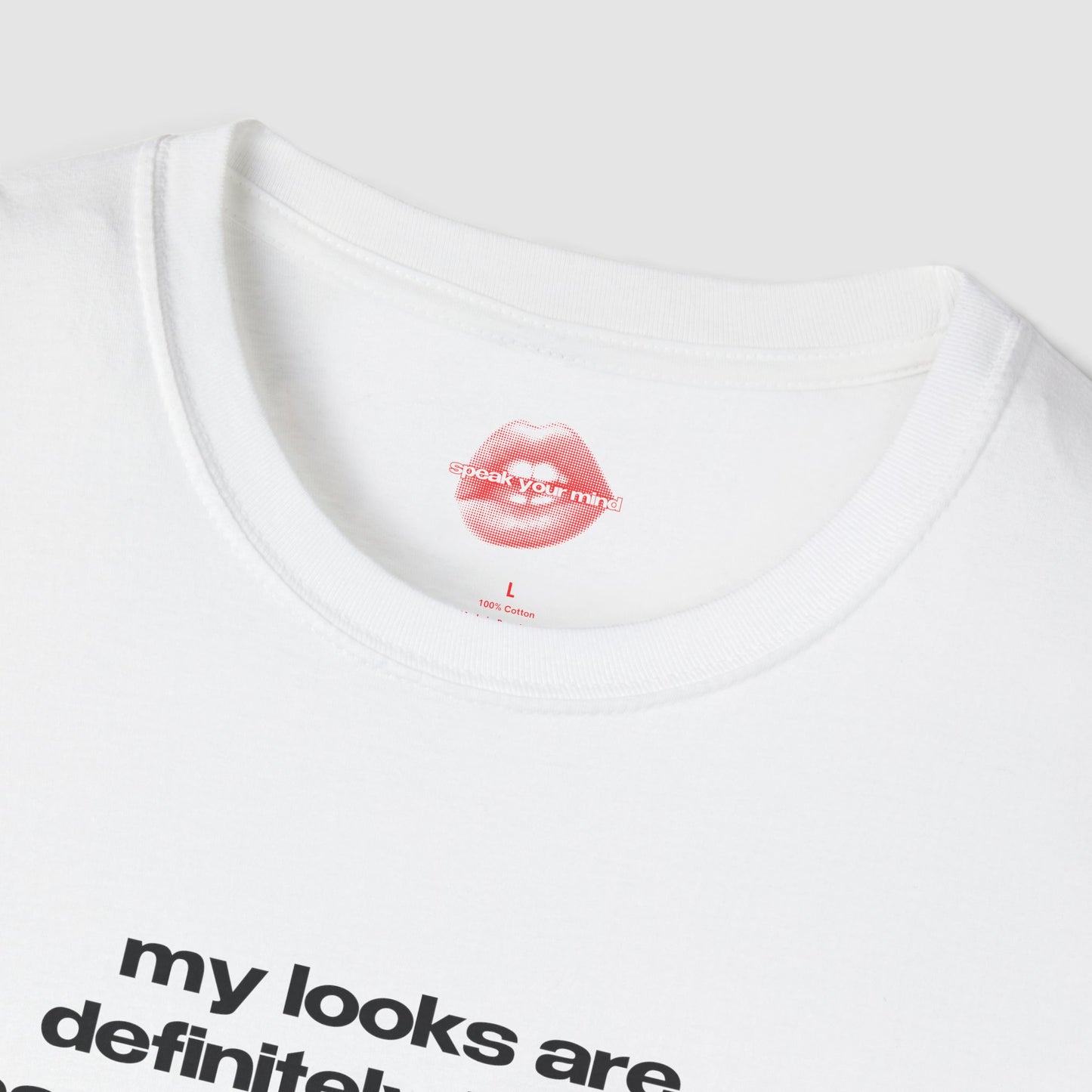 "My Looks Are Definitely Better Than My Personality." | Text Only | T-Shirt