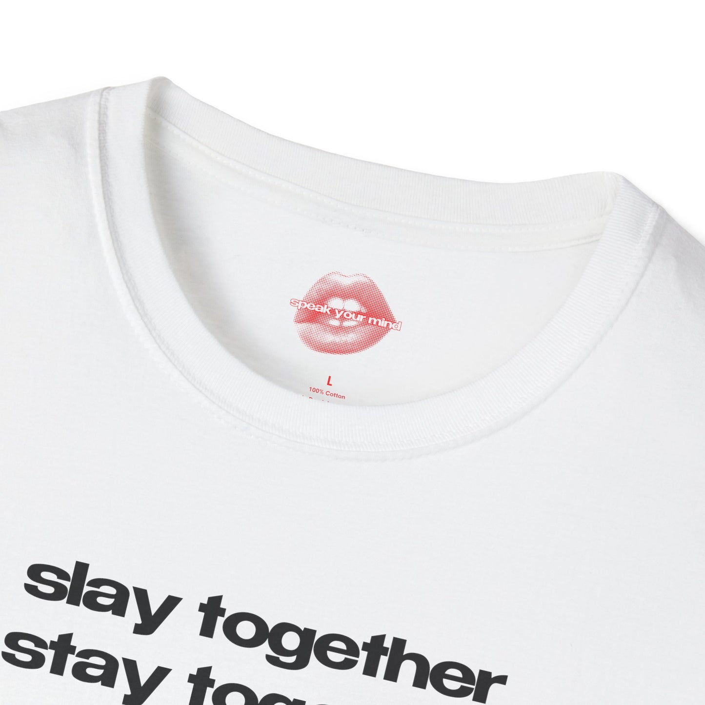 ”Slay Together Stay Together” | Text Only | T-Shirt