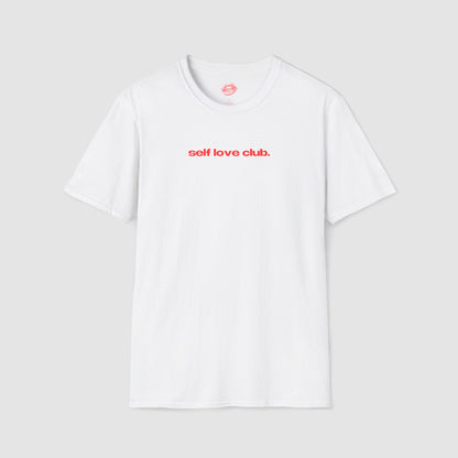 "Self Love Club." | Text Only | T-Shirt