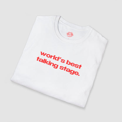 "World's Best Talking Stage." | Text Only | T-Shirt
