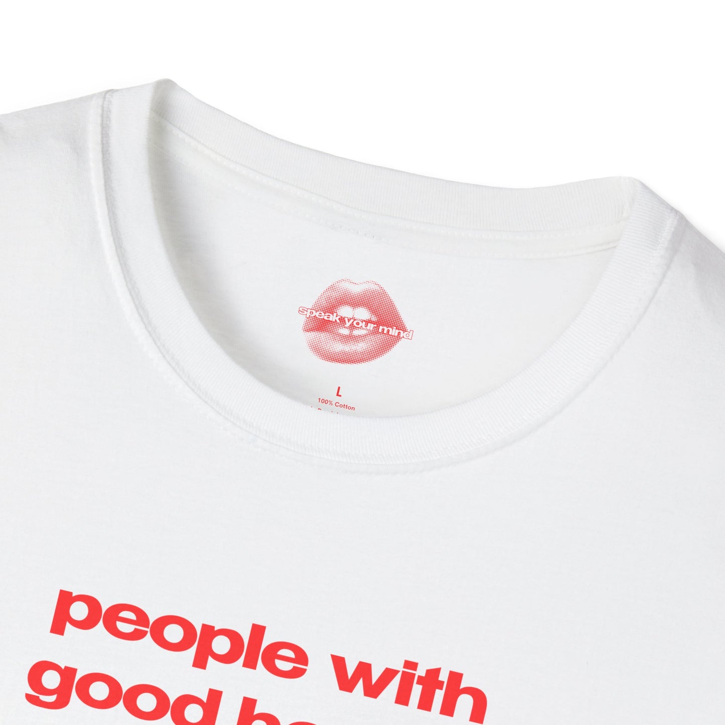 "People With Good Hearts Never Win." | Text Only | T-Shirt