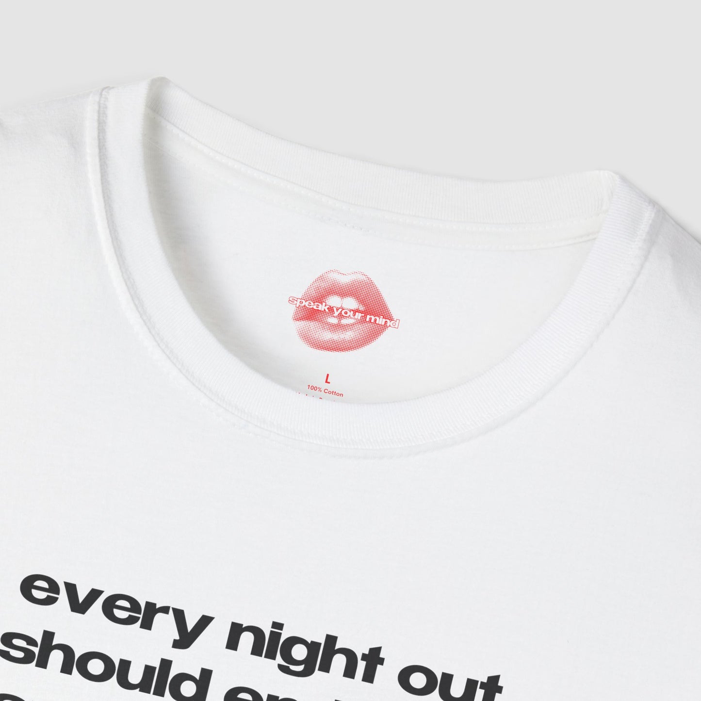 "Every Night Out Should End With Dancing On Tables." | Text Only | T-Shirt