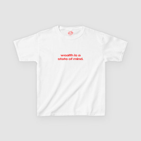 "Wealth Is A State Of Mind." | Text Only | Baby Tee