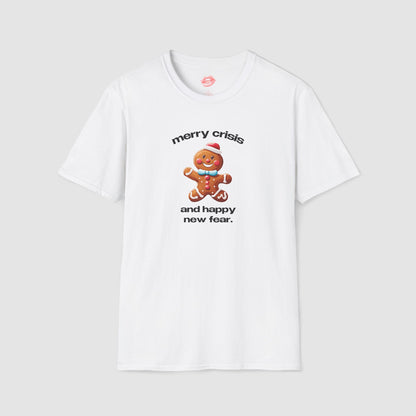 "Merry Crisis And Happy New Fear." | Gingerbread Man | T-Shirt