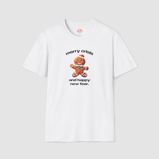 "Merry Crisis And Happy New Fear." | Gingerbread Man | T-Shirt