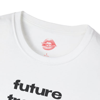 "Future Trophy Wife" | Text Only | T-Shirt