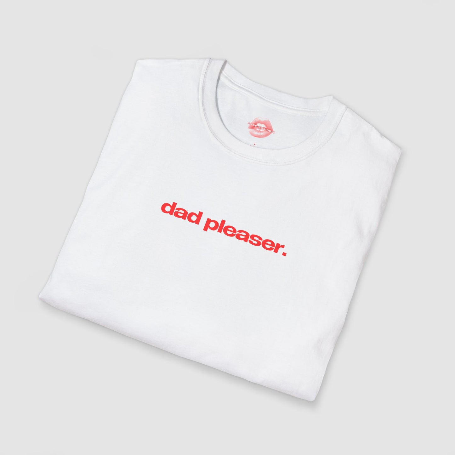 "Dad Pleaser." | Text Only | T-Shirt